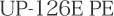 UP-126E PE